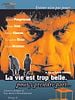 poster de La vie est trop belle, pour y prendre part…