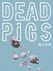 poster de Dead Pigs
