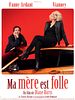 poster de Ma mère est folle