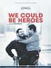 poster de We Could Be Heroes