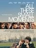 poster de All These Small Moments