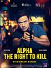 poster de Alpha - The Right to Kill