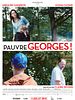 poster de Pauvre Georges !