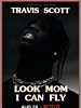 poster de Travis Scott: Look Mom I Can Fly