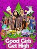 poster de Good Girls Get High