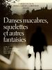 poster de Danses Macabres, Squelettes Et Autres Fantaisies