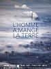 poster de L'Homme a mangé la terre