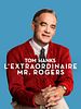 poster de L'Extraordinaire Mr. Rogers