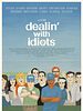 poster de Dealin' with Idiots
