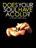 poster de Does Your Soul Have a Cold ?