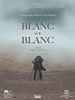 poster de Blanc sur blanc