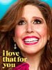 poster de I Love That For You