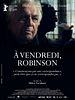 poster de À vendredi, Robinson