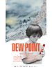 poster de Dew Point