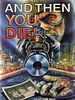 poster de And Then You Die
