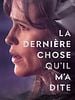 poster de La Dernière chose qu'il m'a dite