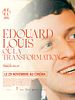poster de Édouard Louis, ou la transformation