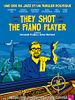 poster de They Shot The Piano Player
