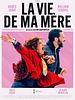 poster de La Vie De Ma Mère