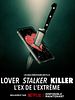 poster de Lover, Stalker, Killer : L'ex de l'extrême