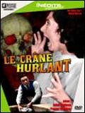 Le Crâne hurlant streaming vf gratuit