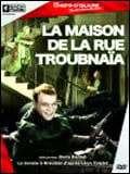 La Maison de la rue Troubnaia streaming