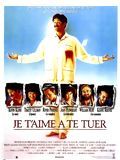 Je t'aime à te tuer streaming vf gratuit