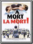 A mort la mort ! streaming gratuit