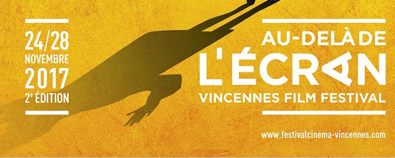 Vincennes Film Festival Au Dela De L'écran Festival Au-delà de l'écran de Vincennes 2017 : Sous le signe de l