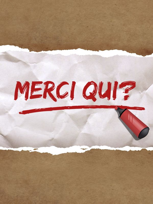Merci Qui ? - AlloCiné