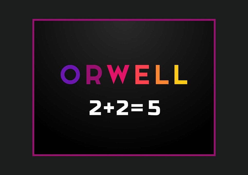 Orwell: 2+2=5 : Photo