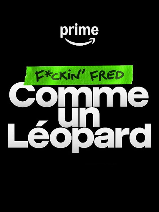 F*ckin' Fred : Comme un Léopard : Affiche