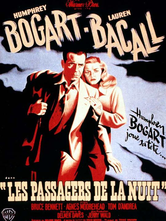 Les Passagers de la nuit : Affiche Humphrey Bogart, Delmer Daves