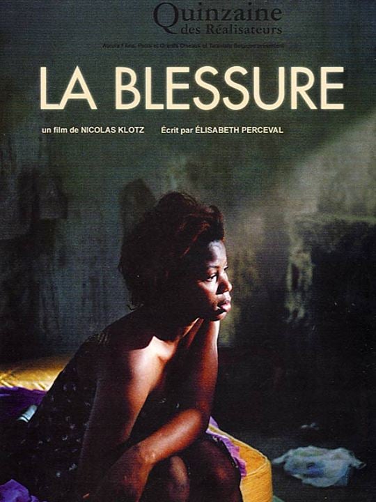 La Blessure : Affiche Nicolas Klotz, Noëlla Mobassa