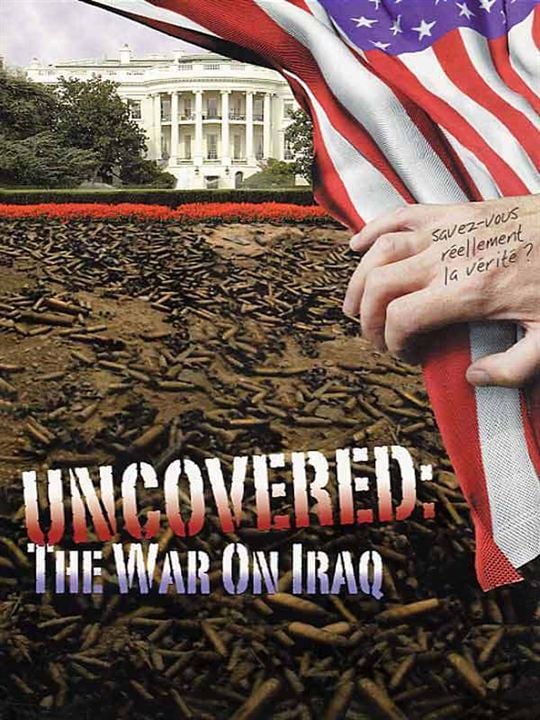 Uncovered : tout sur la guerre en Irak : Affiche Robert Greenwald