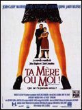 Ta mère ou moi ! : Affiche