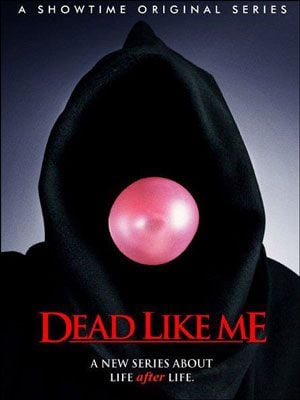 Dead Like Me : Affiche