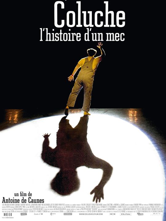 Coluche, l'histoire d'un mec : Affiche Antoine de Caunes