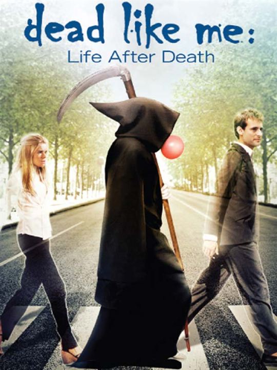 Dead Like Me: Life After Death : Affiche Stephen Herek