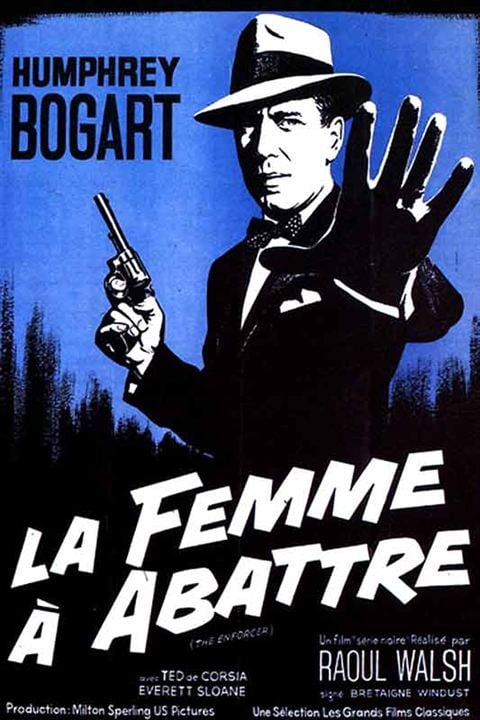 La Femme à abattre : Affiche Bretaigne Windust, Raoul Walsh, Humphrey Bogart