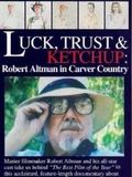 Luck, trust & ketchup : Robert Altman in Carver Country : Affiche