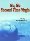 Go, Go Second Time Virgin : Affiche