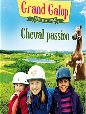 Grand Galop - Grandes aventures : Cheval passion : Affiche