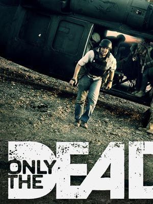 Only the Dead : Affiche