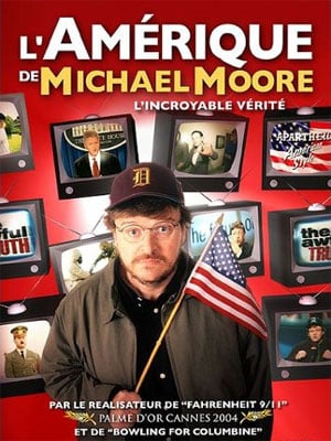 L'Amérique de Michael Moore - l'incroyable vérité : Affiche