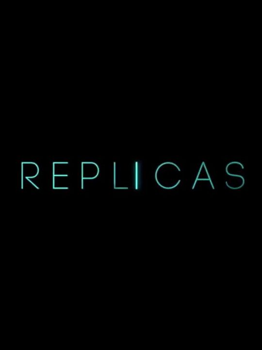Replicas : Affiche