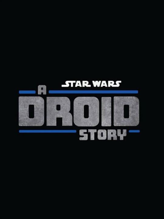 Star Wars: A Droid Story : Affiche