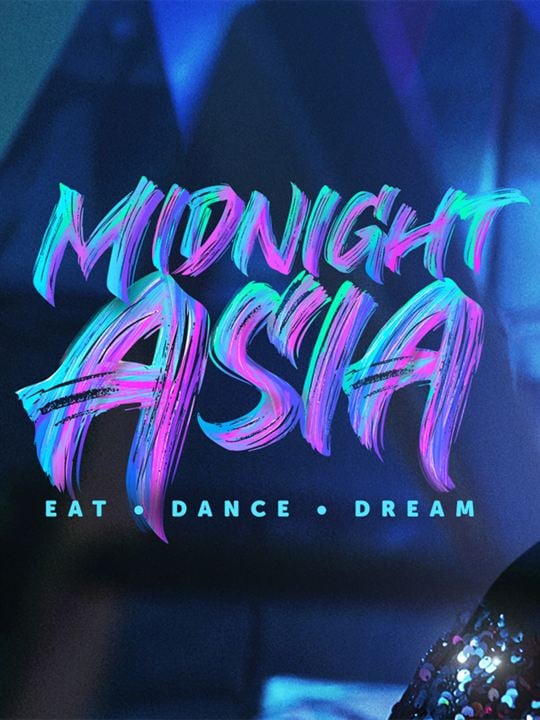 Midnight Asia: Eat. Dance. Dream : Affiche