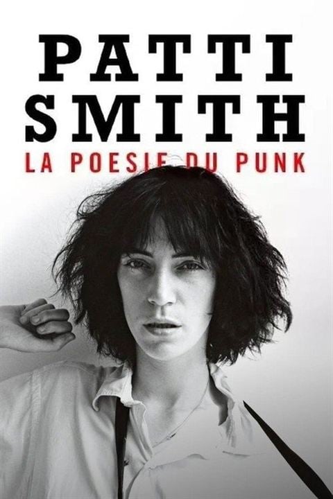 Patti Smith. La poésie du punk : Affiche