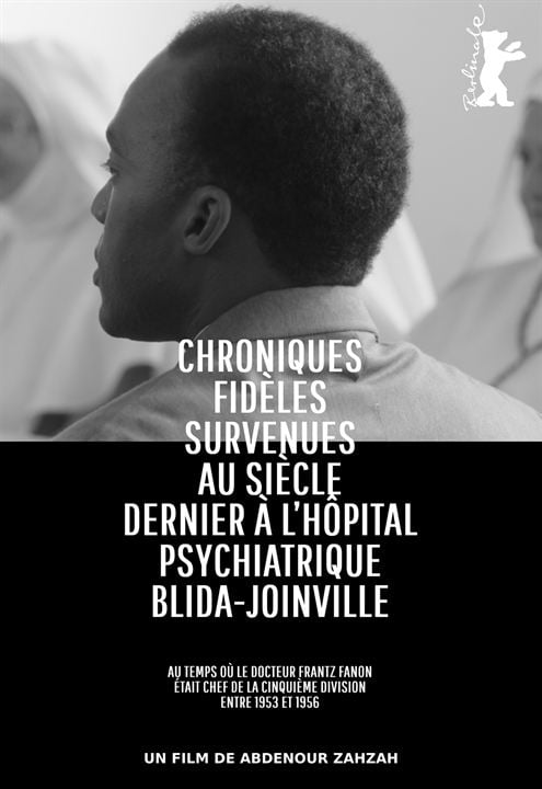 Chroniques fidèles survenues au siècle dernier à l’hôpital psychiatrique Blida-Joinville, au temps où le Docteur Frantz Fanon était chef de la cinquième division entre 1953 et 1956 : Affiche